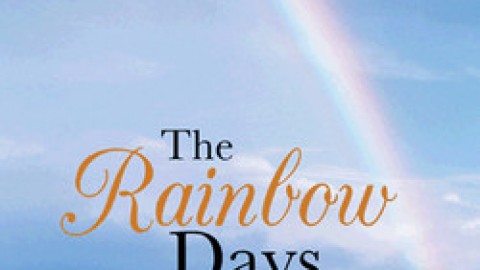 A life that boasts of living The Rainbow Days