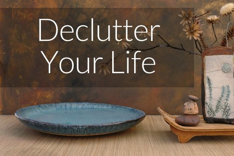 Decluttering your life
