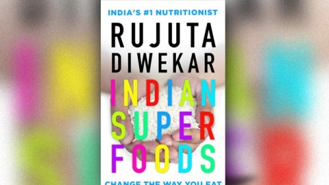Indian Superfoods by Rujuta Diwekar