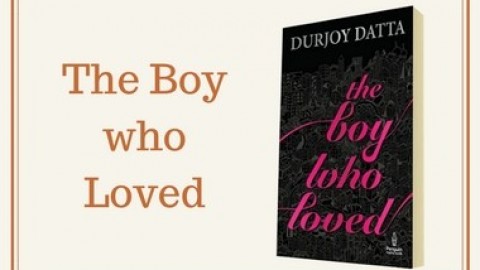 The Boy Who Loved by Durjoy Datta