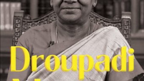 Droupadi Murmu: From Tribal Hinterlands To Raisina HILL by Kasturi Ray