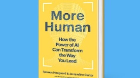 More Human : How the Power of AI Can Transform the Way You Lead by Rasmus Hougaard