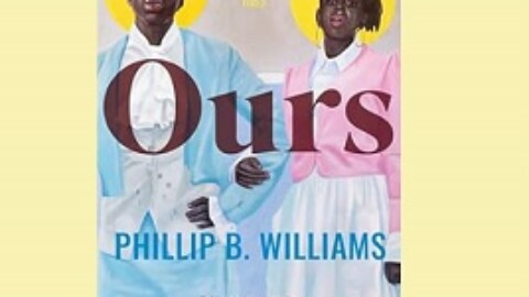 Ours by Phillip B. Williams