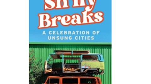 Shitty Breaks : A Celebration of Unsung Cities by Ben Aitken