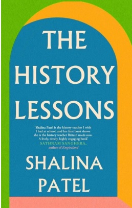 The History Lessons by Shalina Patel