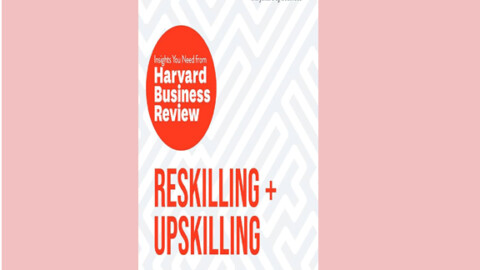 Harvard Business Review presents Reskilling and Upskilling