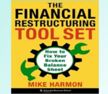The Financial Restructuring Tool Set by Mike Harmon