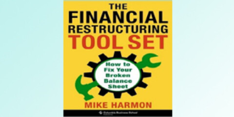 The Financial Restructuring Tool Set by Mike Harmon