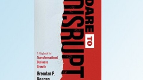 Dare to Disrupt by Brendan P. Keegan