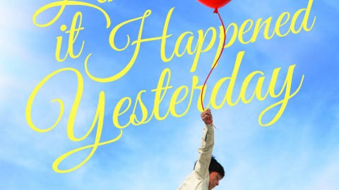 Like it Happened Yesterday