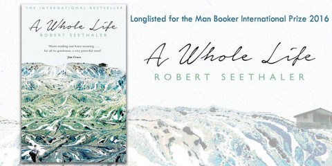2016 Man Booker Longlist: A Whole Life by Robert Seethaler