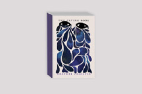 The Crying Book by Heather Christle